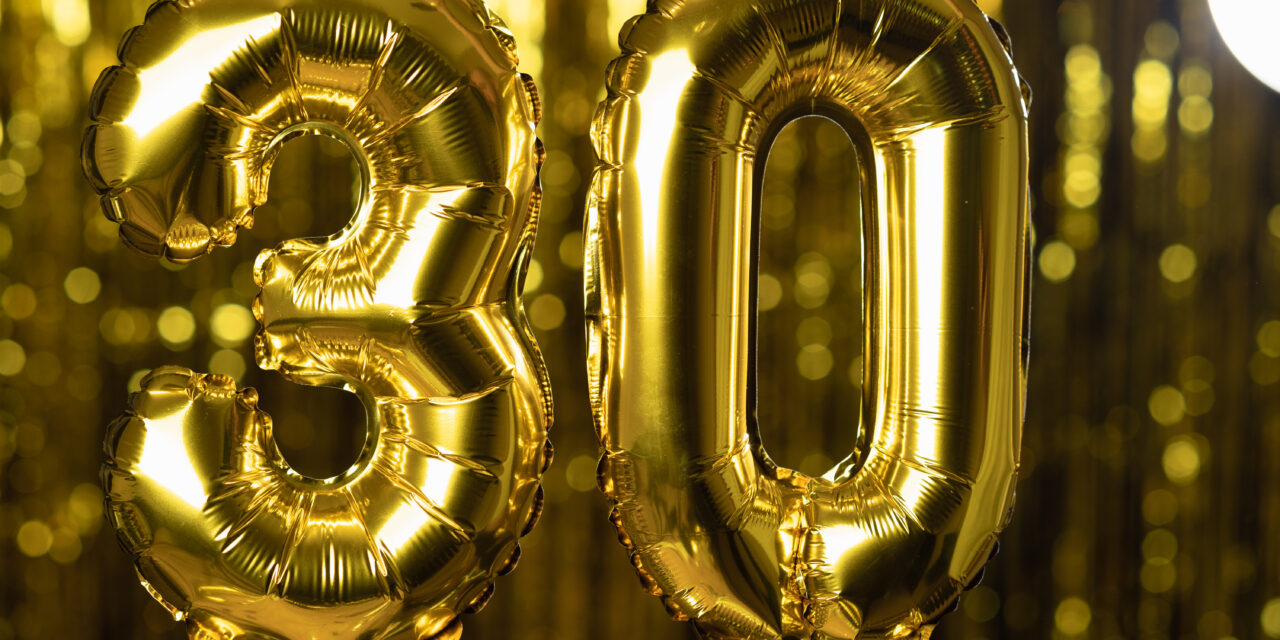 THE BIG 30! How to shine past the mythical age